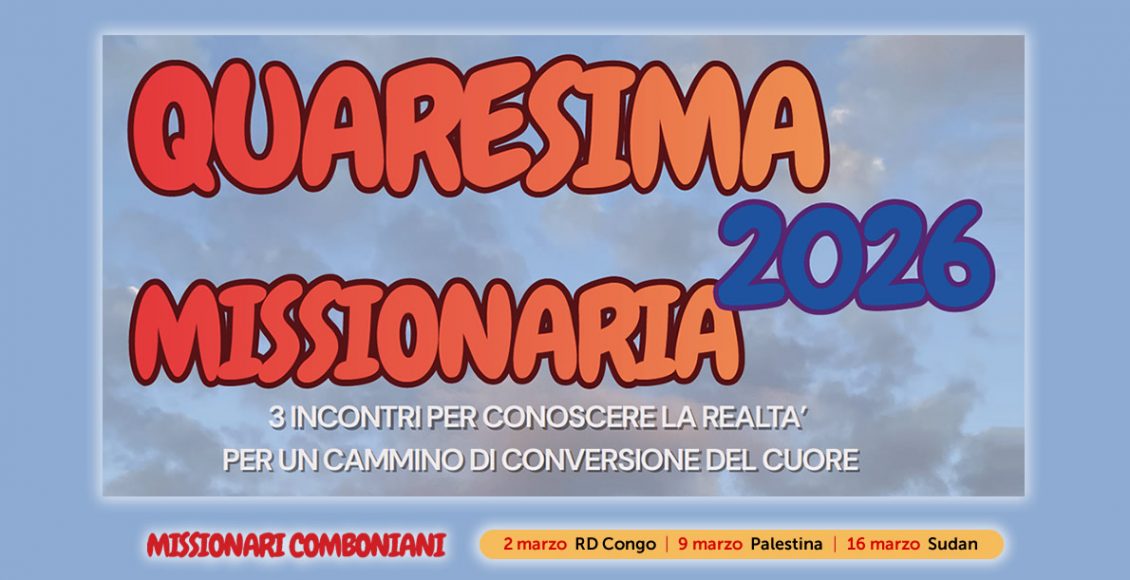 incontri quaresima 2026, missionari comboniani