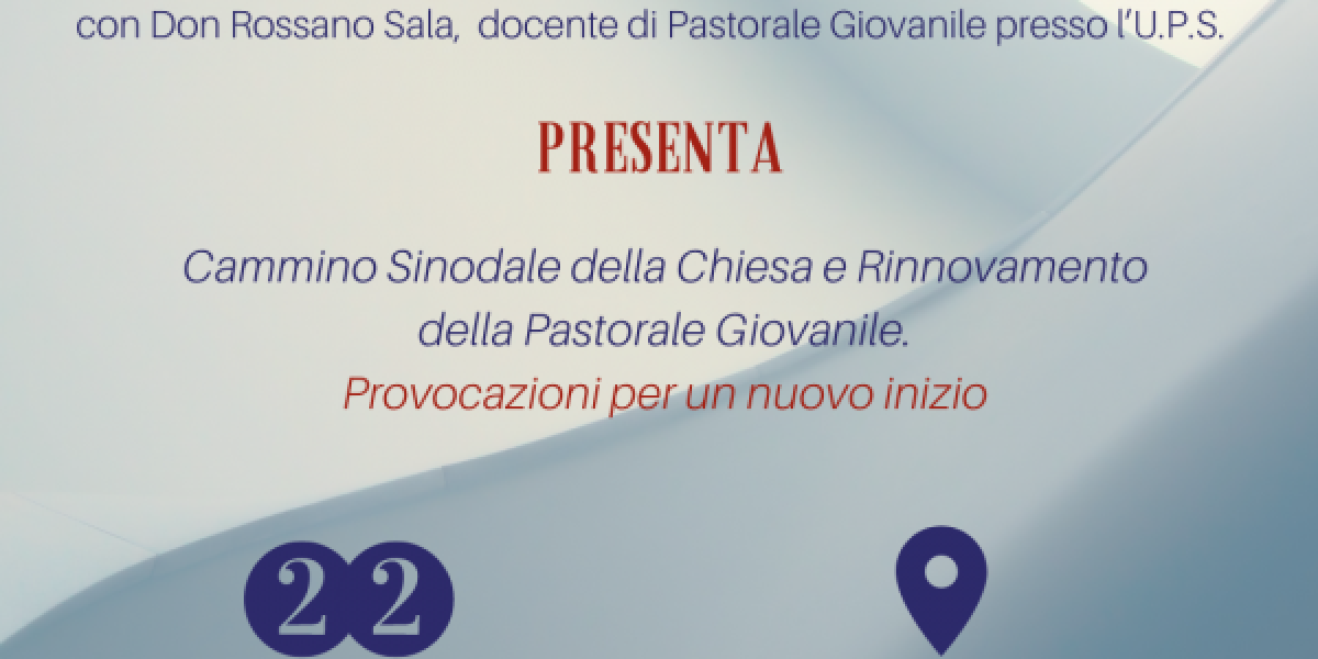 CAMMINO SINODALE DELLA CHIESA E RINNOVAMENTO DELLA PASTORALE GIOVANILE