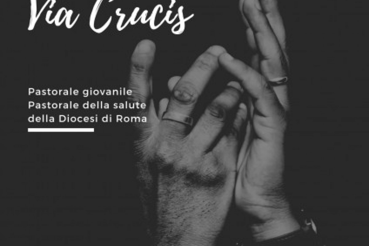 Via Crucis in collaborazione con Pastorale della Salute